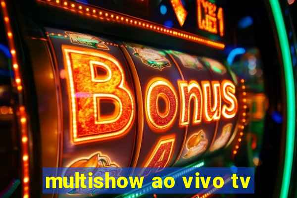 multishow ao vivo tv